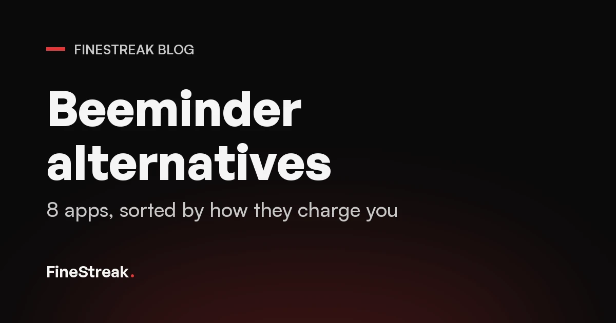 8 Beeminder Alternatives, Ranked by How They Charge You (2026)